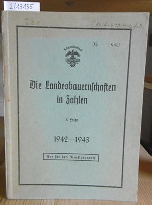 Imagen del vendedor de Die Landesbauernschaften in Zahlen. 6. Folge (1942-1943). a la venta por Versandantiquariat Trffelschwein