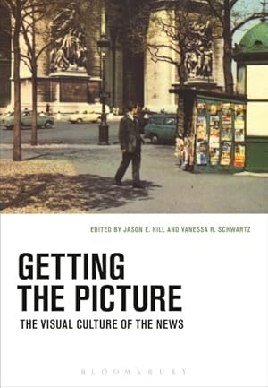Seller image for Getting the Picture : The Visual Culture of the News for sale by GreatBookPricesUK