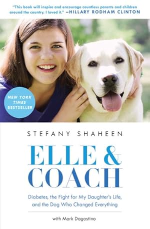 Imagen del vendedor de Elle & Coach : Diabetes, the Fight for My Daughter's Life, and the Dog Who Changed Everything a la venta por GreatBookPrices