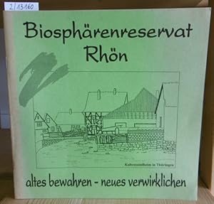 Seller image for Biosphrenreservat Rhn: Altes bewahren - Neues verwirklichen. for sale by Versandantiquariat Trffelschwein