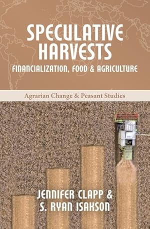 Seller image for Speculative Harvests : Financialization, Food, and Agriculture for sale by GreatBookPricesUK