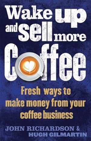 Seller image for Wake Up and Sell More Coffee for sale by GreatBookPrices