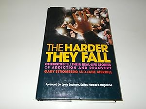 Seller image for The Harder They Fall: Celebrities Tell Their Real-Life Stories of Addiction and Recovery for sale by Paradise Found Books
