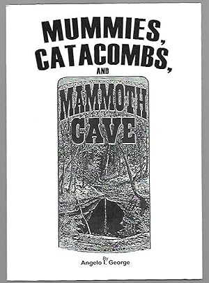 Bild des Verkufers fr Mummies, Catacombs and Mammoth Cave zum Verkauf von K. L. Givens Books
