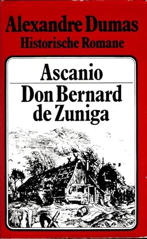 Bild des Verkufers fr Ascanio / Don Bernardo de Zuniga. Historische Romane ; [Bd. 6] zum Verkauf von Versandantiquariat Nussbaum