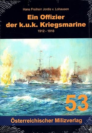 Bild des Verkufers fr Ein Offizier in der k.u.k. Kriegsmarine 1912-1918. / sterreichischer Milizverlag ; 53 zum Verkauf von Versandantiquariat Nussbaum