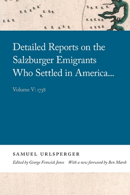Seller image for Detailed Reports on the Salzburger Emigrants Who Settled in America . . .: Volume V: 1738 (Paperback or Softback) for sale by BargainBookStores