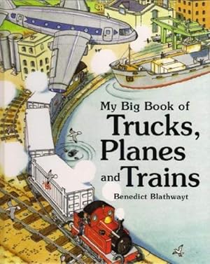 Seller image for My Big Book of Trucks, Planes and Trains for sale by WeBuyBooks
