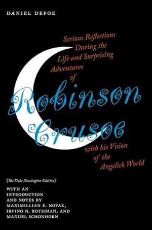 Seller image for Serious Reflections During the Life and Surprising Adventures of Robinson Crusoe With His Vision of the Angelick World : The Stoke Newington Edition for sale by GreatBookPricesUK