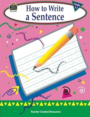Immagine del venditore per How to Write a Sentence, Grades 1-3 venduto da Reliant Bookstore