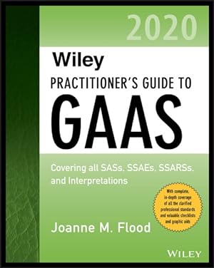 Image du vendeur pour Wiley Practitioner's Guide to GAAS 2020 : Covering All SASs, SSAEs, SSARSs, and Interpretations mis en vente par GreatBookPrices