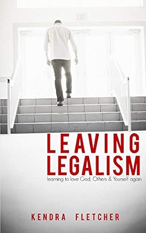 Bild des Verkufers fr Leaving Legalism: Learning to Love God, Others, and Yourself Again zum Verkauf von Reliant Bookstore