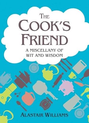 Seller image for Cook's Friend : A Miscellany of Wit and Wisdom for sale by GreatBookPricesUK