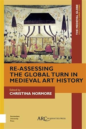 Immagine del venditore per Re-Assessing the Global Turn in Medieval Art History venduto da GreatBookPricesUK