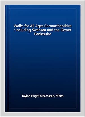 Immagine del venditore per Walks for All Ages Carmarthenshire : Including Swansea and the Gower Peninsular venduto da GreatBookPrices