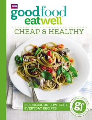 Image du vendeur pour Eat Well : Cheap and Healthy mis en vente par GreatBookPrices