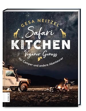 Safari Kitchen Veganer Genuss für Camper und andere Abenteurer
