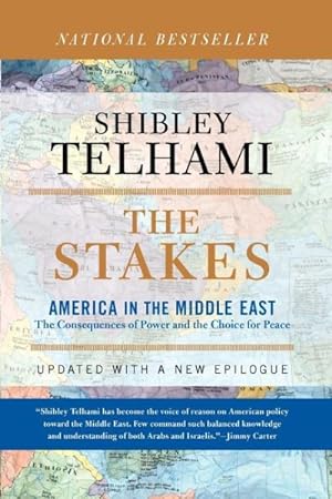 Seller image for Stakes : America in the Middle East : The Consequences of Power and the Choice for Peace for sale by GreatBookPrices