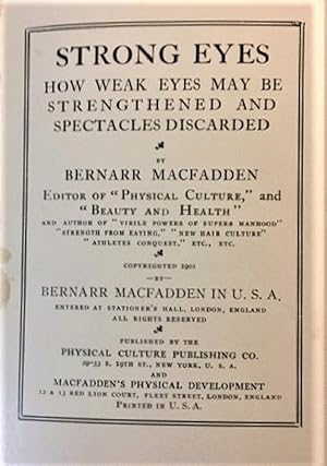 Bild des Verkufers fr Strong Eyes: How Weak Eyes May Be Strengthened & Spectacles Discarded zum Verkauf von Alplaus Books