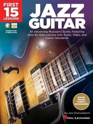 Image du vendeur pour Jazz Guitar : An Advancing Musician's Guide, Featuring Step-by-step Lessons With Audio, Video and Classic Standards! mis en vente par GreatBookPrices