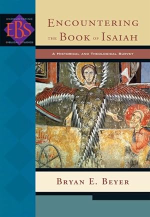 Bild des Verkufers fr Encountering the Book of Isaiah : A Historical and Theological Survey zum Verkauf von GreatBookPrices