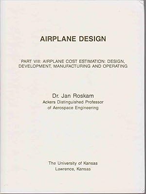 Imagen del vendedor de AIRPLANE DESIGN Part VIII - Airplane Cost Estimation: Design, Development, Manufacturing, and Operating a la venta por Easton's Books, Inc.