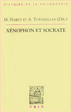 Xénophon et Socrate suivis de Les écrits socratiques de Xénophon. Supplément bibliographique (198...