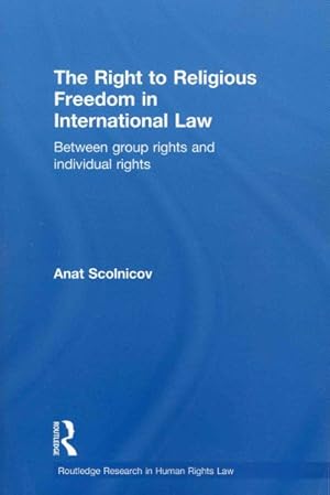 Immagine del venditore per Right to Religious Freedom in International Law : Between group rights and individual rights venduto da GreatBookPrices