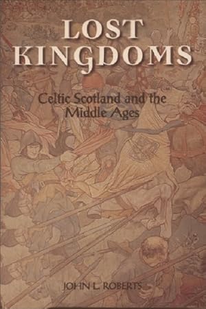Seller image for Lost Kingdoms : Celtic Scotland and the Middle Ages for sale by GreatBookPrices