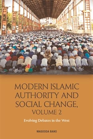 Immagine del venditore per Modern Islamic Authority and Social Change : Evolving Debates in the West venduto da GreatBookPrices
