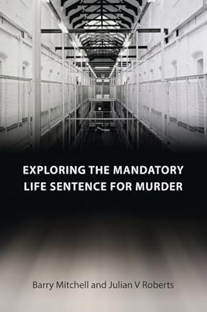 Seller image for Exploring the Mandatory Life Sentence for Murder for sale by GreatBookPrices