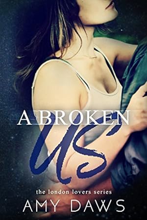 Seller image for A Broken Us (London Lovers) for sale by Reliant Bookstore