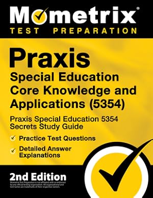 Seller image for Praxis Special Education Core Knowledge and Applications (5354) - Praxis Special Education 5354 Secrets Study Guide, Practice Test Questions, Detailed (Paperback or Softback) for sale by BargainBookStores