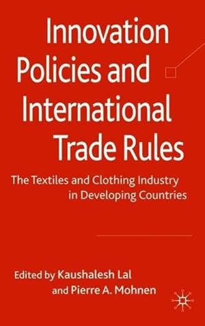 Seller image for Innovation Policies and International Trade Rules: The Textiles and Clothing Industry in Developing Countries for sale by moluna