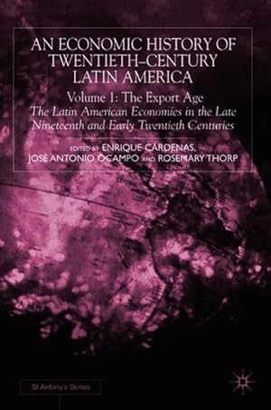 Bild des Verkufers fr An Economic History of Twentieth-Century Latin America: Volume I: The Export Age zum Verkauf von moluna