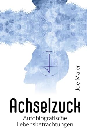 Seller image for Achselzuck : Autobiografische Lebensbetrachtungen for sale by AHA-BUCH GmbH