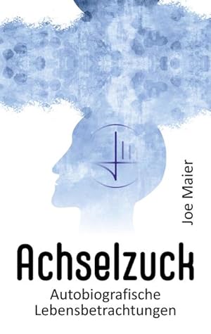 Seller image for Achselzuck : Autobiografische Lebensbetrachtungen for sale by Smartbuy