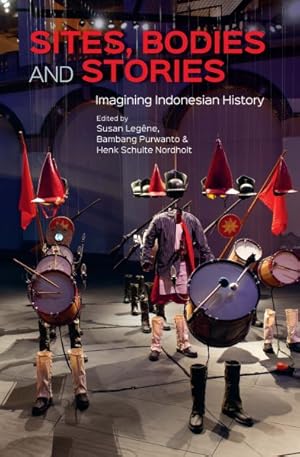 Seller image for Sites, Bodies and Stories : Imagining Indonesian History for sale by GreatBookPrices