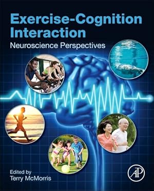 Seller image for Exercise-Cognition Interaction : Neuroscience Perspectives for sale by GreatBookPrices