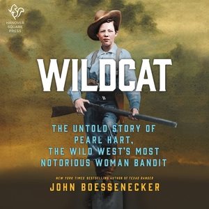 Imagen del vendedor de Wildcat : The Untold Story of Pearl Hart, the Wild West's Most Notorious Woman Bandit a la venta por GreatBookPrices