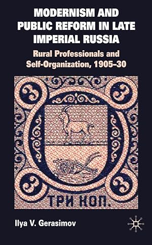 Immagine del venditore per Modernism and Public Reform in Late Imperial Russia: Rural Professionals and Self-Organization, 1905-30 venduto da moluna