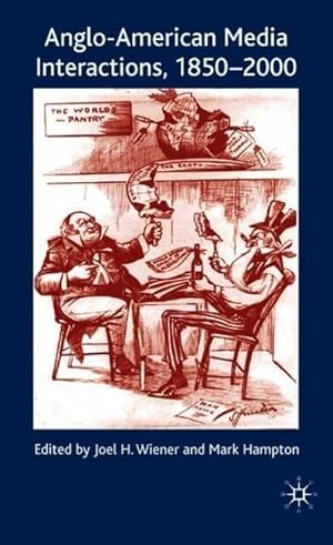 Bild des Verkufers fr Anglo-American Media Interactions, 1850-2000 zum Verkauf von moluna