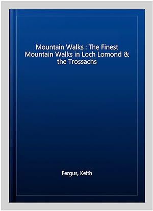 Seller image for Mountain Walks : The Finest Mountain Walks in Loch Lomond & the Trossachs for sale by GreatBookPrices