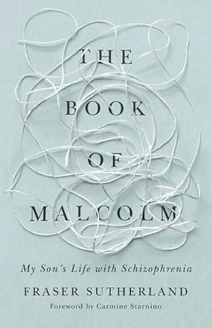 Bild des Verkufers fr The Book of Malcolm : My Son's Life with Schizophrenia zum Verkauf von AHA-BUCH GmbH