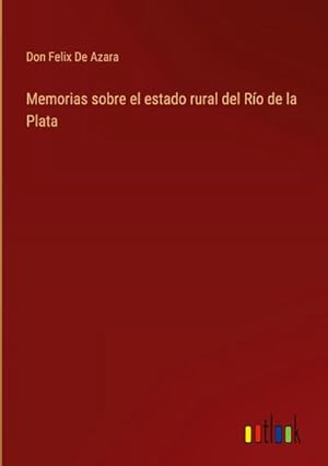 Image du vendeur pour Memorias sobre el estado rural del Ro de la Plata mis en vente par AHA-BUCH GmbH