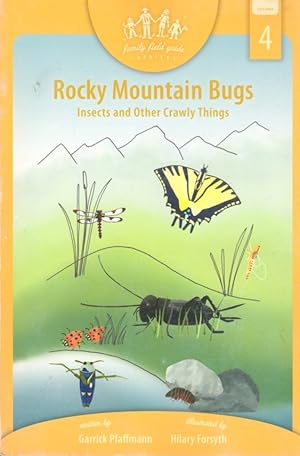 Rocky Mountain Bugs: Insects and Other Crawly Things: Volume 4