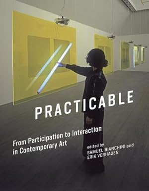 Seller image for Practicable : From Participation to Interaction in Contemporary Art for sale by AHA-BUCH GmbH