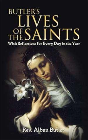 Imagen del vendedor de Butler's Lives of the Saints : With Reflections for Every Day in the Year a la venta por GreatBookPrices