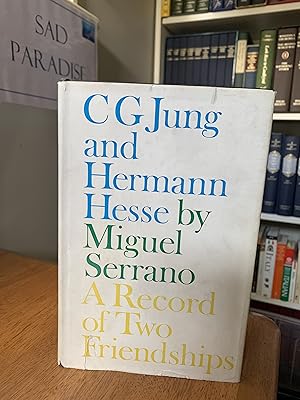 C G Jung and Hermann Hesse: A Record of Two Friendships