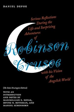 Seller image for Serious Reflections During the Life and Surprising Adventures of Robinson Crusoe With His Vision of the Angelick World : The Stoke Newington Edition for sale by GreatBookPrices